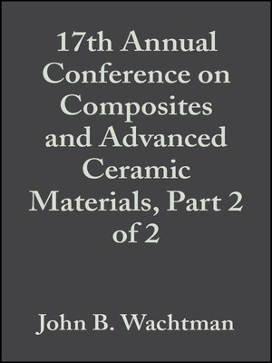 cover image of 17th Annual Conference on Composites and Advanced Ceramic Materials, Part 2 of 2
